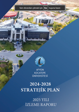 Afyon Kocatepe Üniversitesi 2024-2028 Stratejik Planı 2025 Yılı İzleme Raporu Yayınlanmıştır.